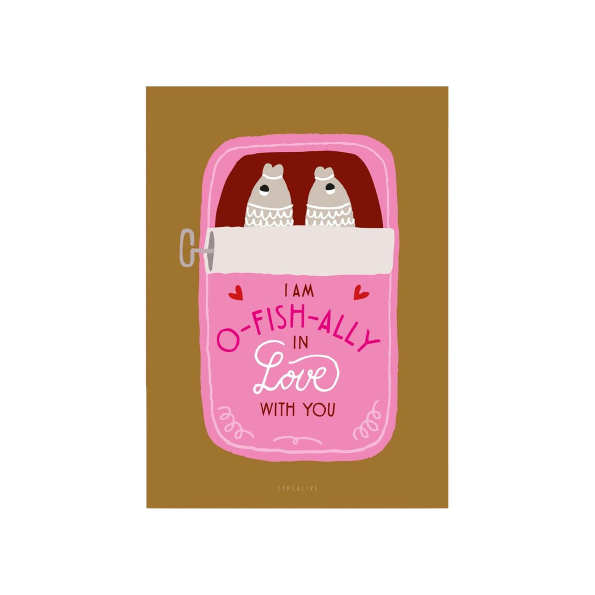 Postkarte mit einer Illustration einer rosa Fischdose mit zwei Fischen und dem Text „I am o-fish-ally in love with you“ auf braunem Hintergrund.